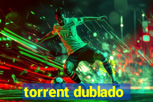 torrent dublado
